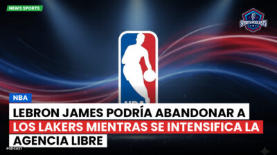 NBA Podcast: NBA: LeBron James podría abandonar a los Lakers mientras se intensifica la agencia libre