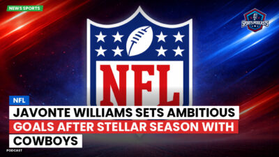NFL Podcast: NFL : Javonte Williams Sets Ambitious Goals After Stellar Season with Cowboys