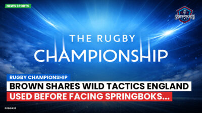 Rugby Championship Podcast: Rugby Championship : Brown shares wild tactics England used before facing Springboks...