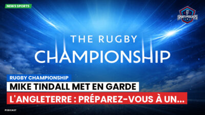 Rugby Championship Podcast: Rugby Championship : Mike Tindall met en garde l'Angleterre : préparez-vous à un...
