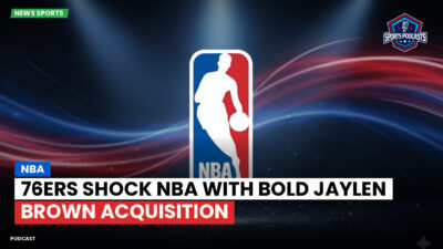 NBA Podcast: 76ers Shock NBA with Bold Jaylen Brown Acquisition