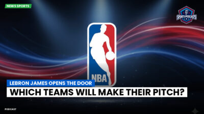 NBA Podcast: LeBron James opens the door: Which teams will make their pitch?