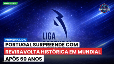 Primeira Liga Podcast: Portugal surpreende com reviravolta histórica em Mundial após 60 anos