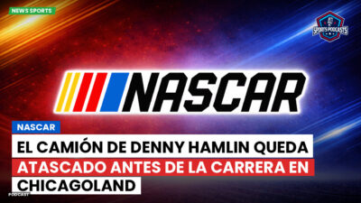 NASCAR Podcast: NASCAR : El camión de Denny Hamlin queda atascado antes de la carrera en Chicagoland