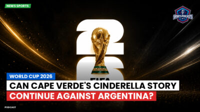 Football World Cup 2026 Podcast: World Cup 2026 : Can Cape Verde's Cinderella Story Continue Against Argentina?