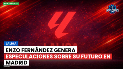 LaLiga Podcast: LaLiga : Enzo Fernández genera especulaciones sobre su futuro en Madrid