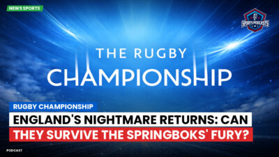 Rugby Championship Podcast: Rugby Championship : England's Nightmare Returns: Can They Survive the Springboks' Fury?