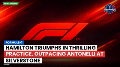 Formula 1 Podcast: Formule-1 : Hamilton triumphs in thrilling practice, outpacing Antonelli at Silverstone