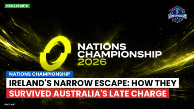 Nations Championship Podcast: Nations Championship : Ireland's Narrow Escape: How They Survived Australia's Late Charge