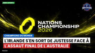 Nations Championship Podcast: Champions du Monde : L'Irlande s'en sort de justesse face à l'assaut final de l'Australie