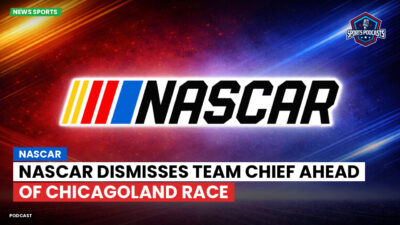 NASCAR Podcast: NASCAR Dismisses Team Chief Ahead of Chicagoland Race