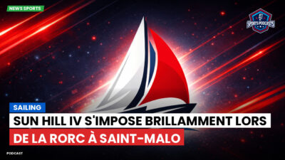 Voile Podcast: Sun Hill IV s'impose brillamment lors de la RORC à Saint-Malo