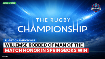 Rugby Championship Podcast: Rugby Championship : Willemse robbed of man of the match honor in Springboks win