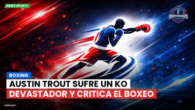 Boxeo Podcast: Boxing : Austin Trout sufre un KO devastador y critica el boxeo