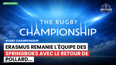 Rugby Championship Podcast: Rugby Championship : Erasmus remanie l'équipe des Springboks avec le retour de Pollard...