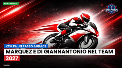 MotoGP Podcast: KTM fa un passo audace: Marquez e Di Giannantonio nel team 2027