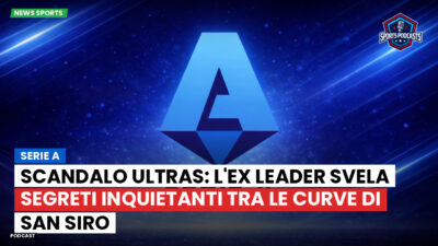 Serie A Podcast: Serie A : Scandalo ultras: l'ex leader svela segreti inquietanti tra le curve di San Siro