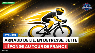 Cyclisme Podcast: Cyclisme : Arnaud de Lie, en détresse, jette l'éponge au Tour de France