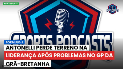 Fórmula 1 Podcast: Formule-1 : Antonelli perde terreno na liderança após problemas no GP da Grã-Bretanha