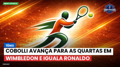 Tênis Podcast: Ténis : Cobolli avança para as quartas em Wimbledon e iguala Ronaldo