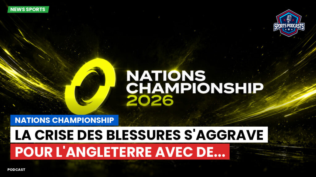 Nations Championship Podcast: Nations Championship : La crise des blessures s'aggrave pour l'Angleterre avec de...