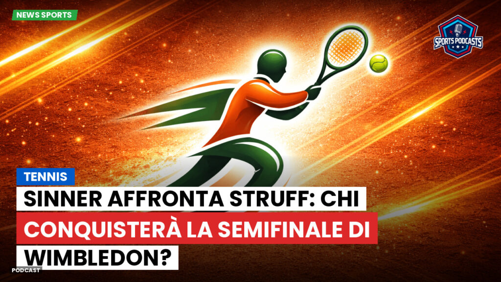 Tennis Podcast: Tennis : Sinner affronta Struff: chi conquisterà la semifinale di Wimbledon?