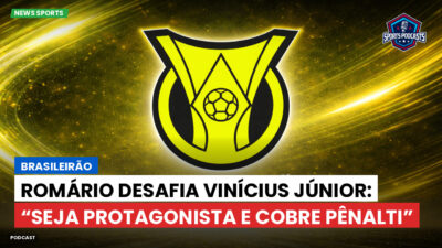 Brasileirão Podcast: Brasileirão : Romário desafia Vinícius Júnior: “Seja protagonista e cobre pênalti”
