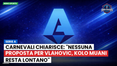 Serie A Podcast: Serie A : Carnevali chiarisce: "Nessuna proposta per Vlahovic, Kolo Muani resta lontano"