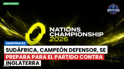 Nations Championship Podcast: Semifinales: Sudáfrica, campeón defensor, se prepara para el partido contra Inglaterra