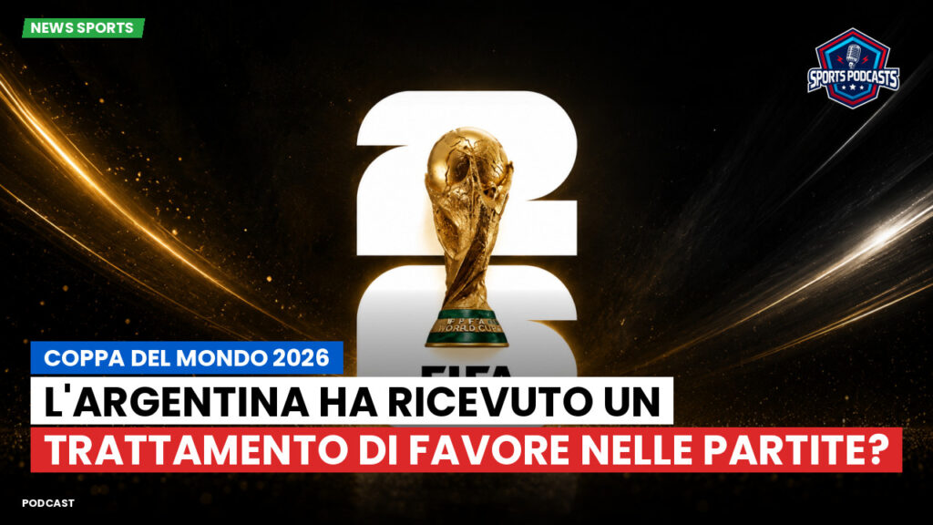 Coppa del Mondo di Calcio 2026 Podcast: Coppa del Mondo 2026 : L'Argentina ha ricevuto un trattamento di favore nelle partite?