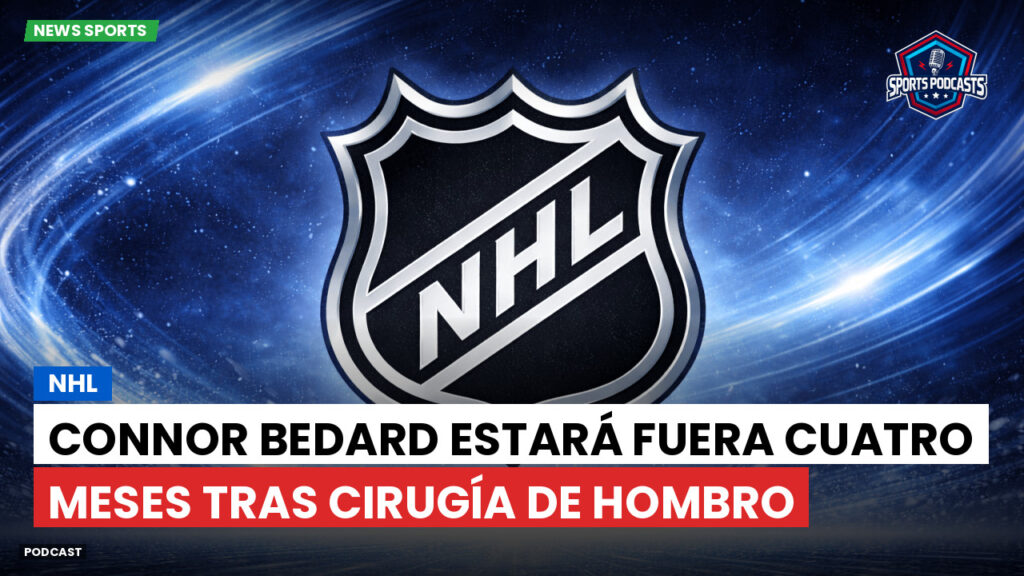 NHL Podcast: NHL : Connor Bedard estará fuera cuatro meses tras cirugía de hombro