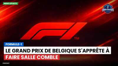 Formule 1 Podcast: Formule-1 : Le Grand Prix de Belgique s'apprête à faire salle comble