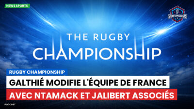 Rugby Championship Podcast: Rugby Championship : Galthié modifie l'équipe de France avec Ntamack et Jalibert associés