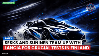 WRC Rally Podcast: Rally : Sesks and Suninen team up with Lancia for crucial tests in Finland