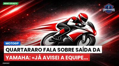 MotoGP Podcast: MotoGP : Quartararo fala sobre saída da Yamaha: «Já avisei a equipe...