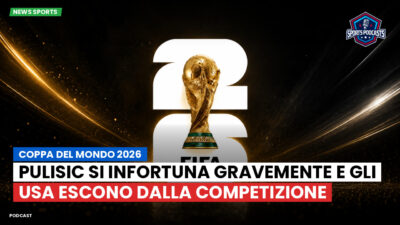 Coppa del Mondo di Calcio 2026 Podcast: Coppa del Mondo 2026 : Pulisic si infortuna gravemente e gli USA escono dalla competizione