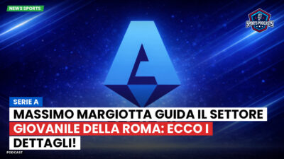 Serie A Podcast: Serie A : Massimo Margiotta guida il Settore Giovanile della Roma: ecco i dettagli!