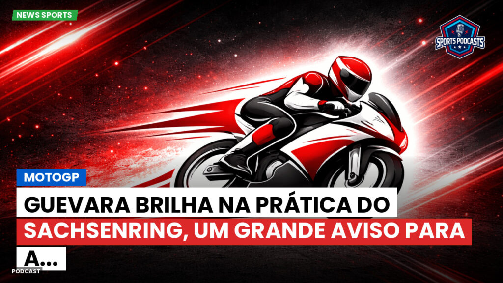 MotoGP Podcast: MotoGP : Guevara brilha na prática do Sachsenring, um grande aviso para a...