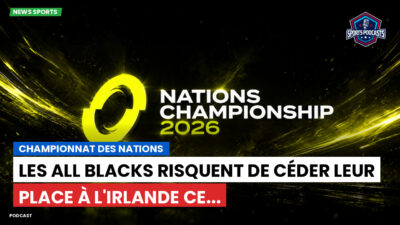 Nations Championship Podcast: Championnat des Nations : Les All Blacks risquent de céder leur place à l'Irlande ce...