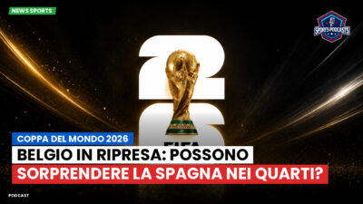 Coppa del Mondo di Calcio 2026 Podcast: Coppa del Mondo 2026 : Belgio in ripresa: possono sorprendere la Spagna nei quarti?