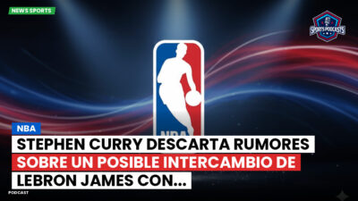 NBA Podcast: NBA : Stephen Curry descarta rumores sobre un posible intercambio de LeBron James con...