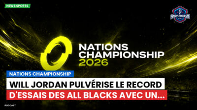 Nations Championship Podcast: Nations Championship : Will Jordan pulvérise le record d'essais des All Blacks avec un...