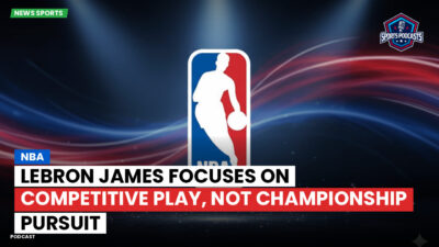 NBA Podcast: NBA : LeBron James focuses on competitive play, not championship pursuit