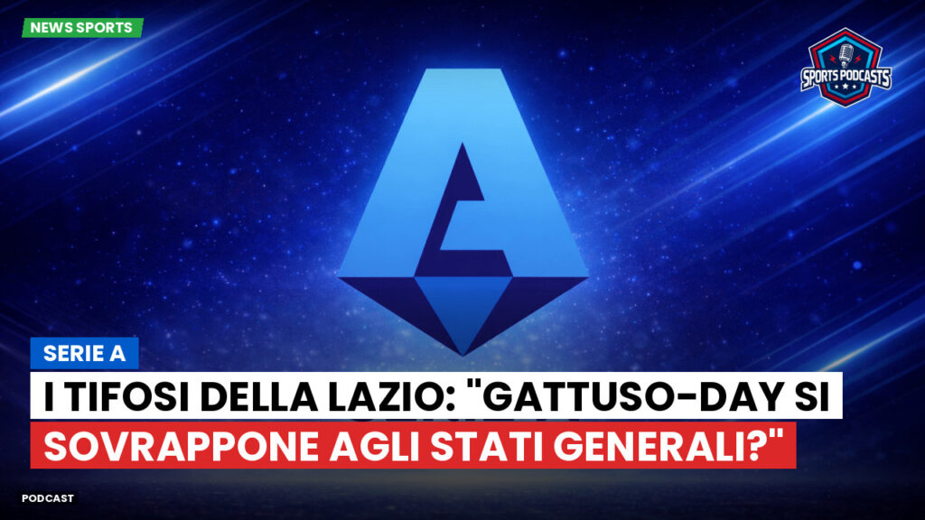 Serie A Podcast: Serie A : I tifosi della Lazio: "Gattuso-Day si sovrappone agli Stati Generali?"