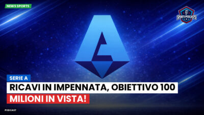 Serie A Podcast: Serie A: ricavi in impennata, obiettivo 100 milioni in vista!