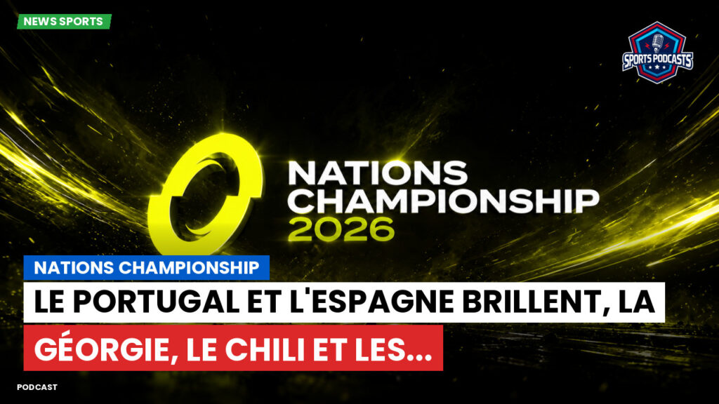 Nations Championship Podcast: Nations Championship : Le Portugal et l'Espagne brillent, la Géorgie, le Chili et les...