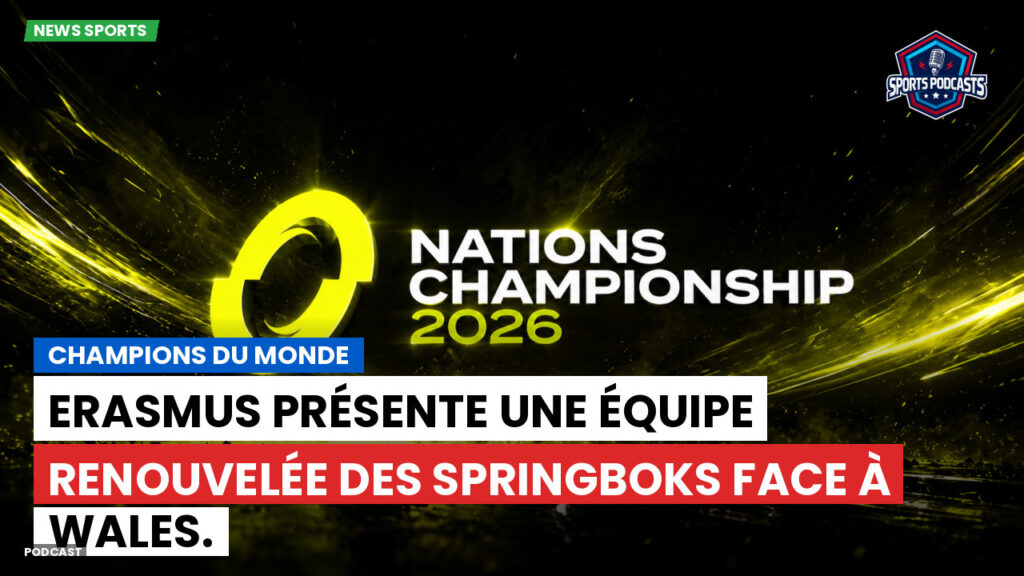 Nations Championship Podcast: Champions du monde : Erasmus présente une équipe renouvelée des Springboks face à Wales.
