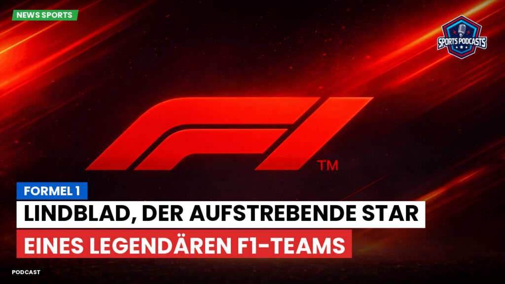 Formel 1 Podcast: Formel 1 : Lindblad, der aufstrebende Star eines legendären F1-Teams