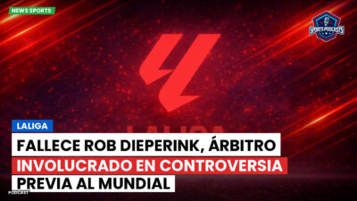 LaLiga Podcast: LaLiga : Fallece Rob Dieperink, árbitro involucrado en controversia previa al Mundial