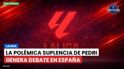 LaLiga Podcast: LaLiga : La polémica suplencia de Pedri genera debate en España